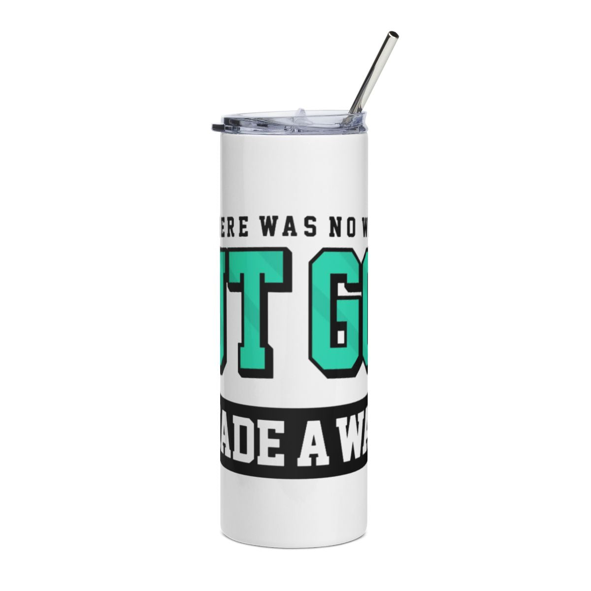 There Was No Way But God Made A Way Insulated Skinny Tumbler (20oz)