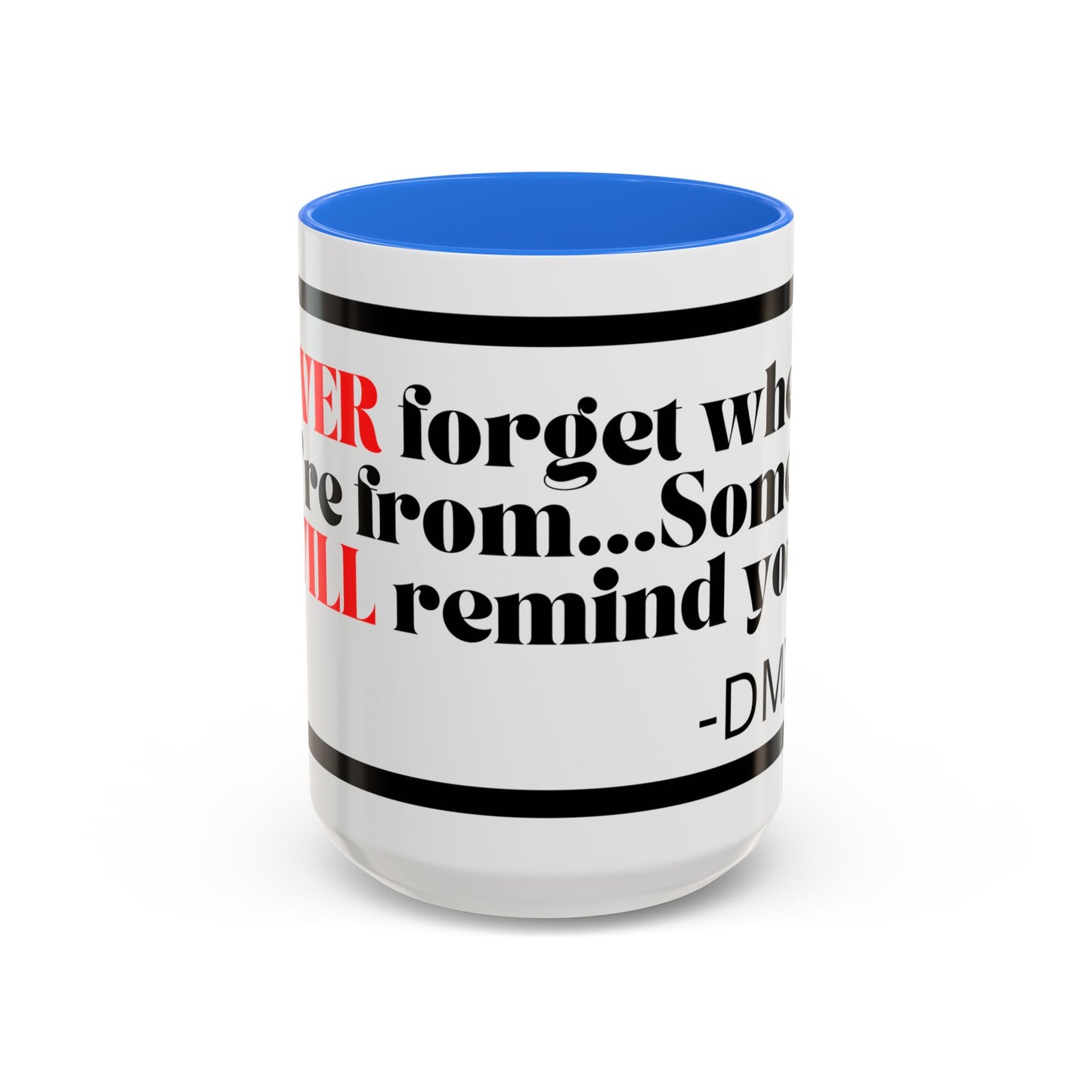 DMX Quote Coffee Mug – "Never Forget Where You Came From" 11oz