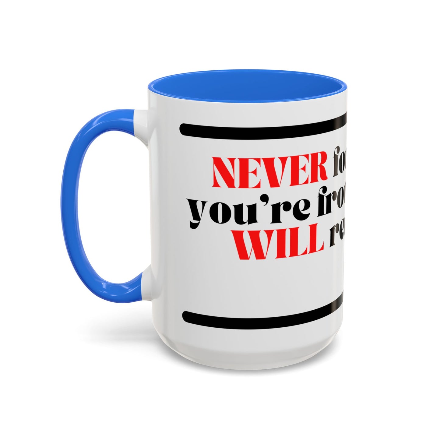 DMX Quote Coffee Mug – "Never Forget Where You Came From" 11oz