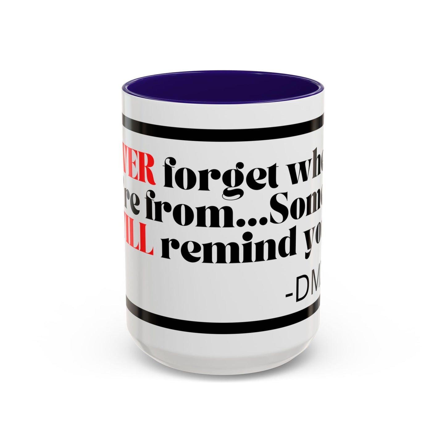 DMX Quote Coffee Mug – "Never Forget Where You Came From" 11oz