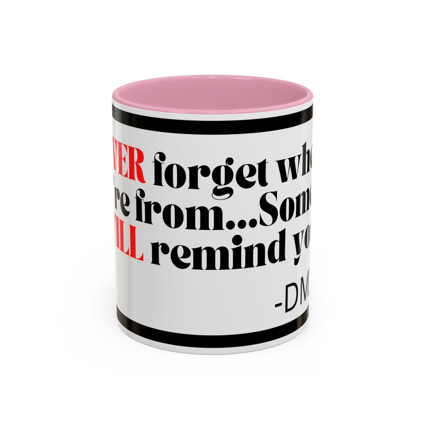 DMX Quote Coffee Mug – "Never Forget Where You Came From" 11oz