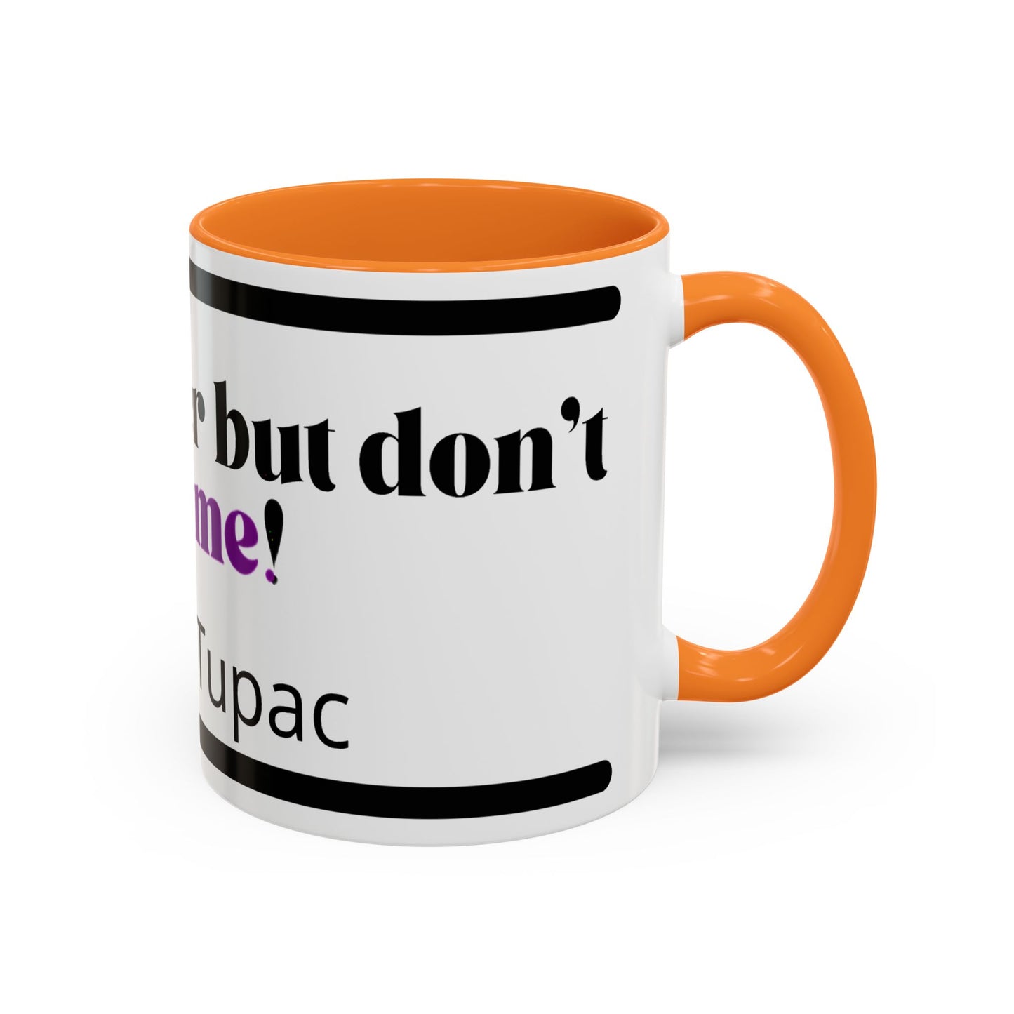 HipHopPac Quote Mug — "I’m a killer but don’t push me!" Color Accent Coffee Mug (11oz)