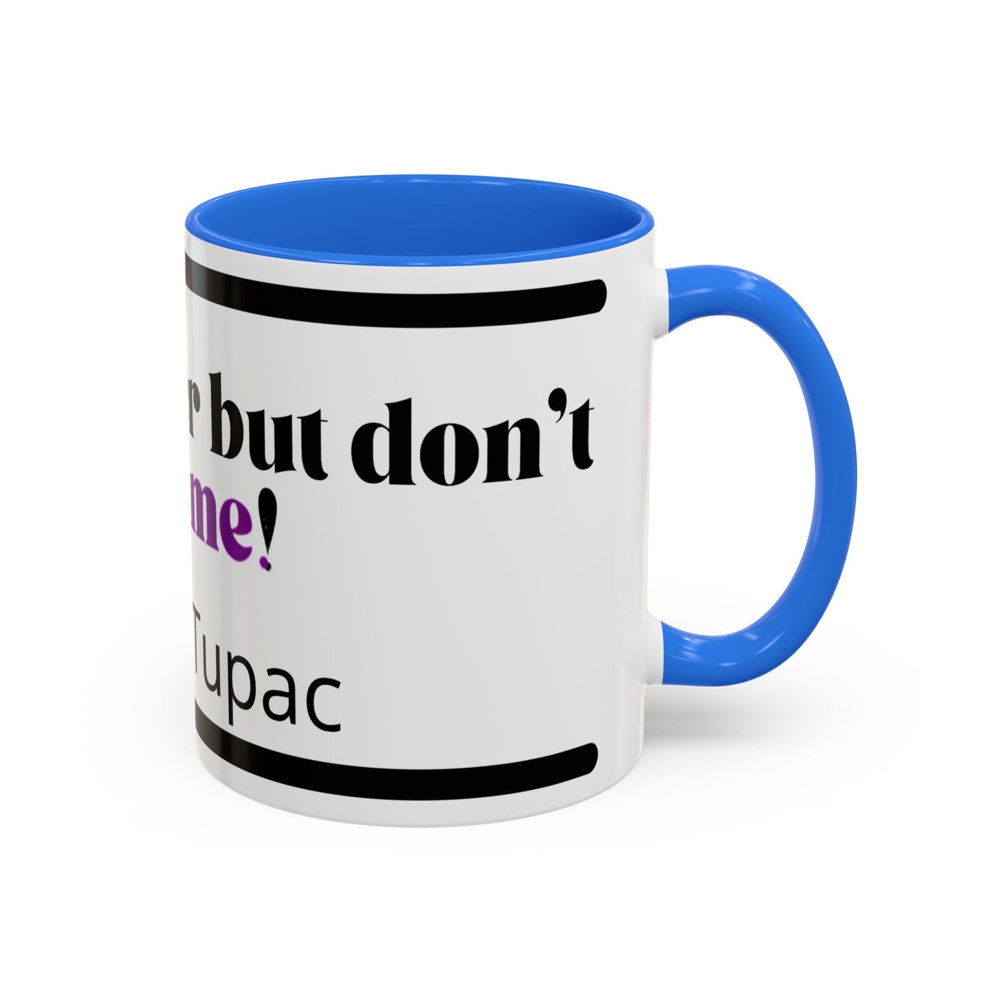HipHopPac Quote Mug — "I’m a killer but don’t push me!" Color Accent Coffee Mug (11oz)