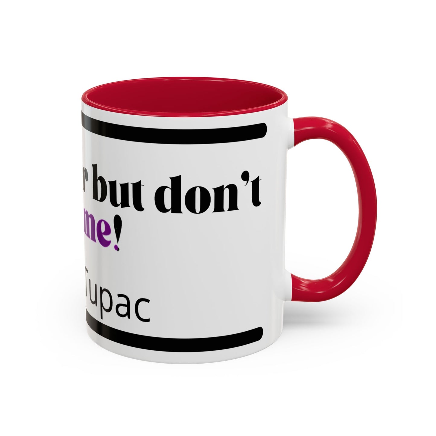 HipHopPac Quote Mug — "I’m a killer but don’t push me!" Color Accent Coffee Mug (11oz)