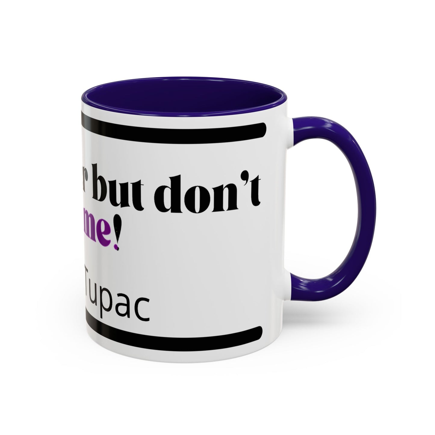 HipHopPac Quote Mug — "I’m a killer but don’t push me!" Color Accent Coffee Mug (11oz)