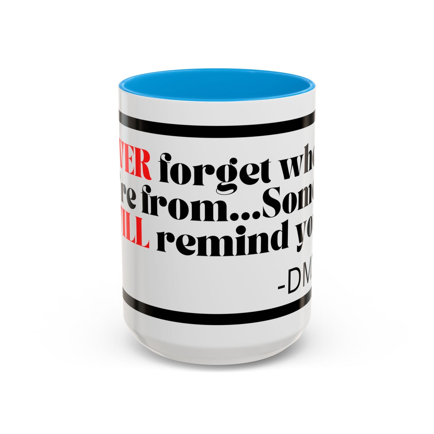 DMX Quote Coffee Mug – "Never Forget Where You Came From" 11oz