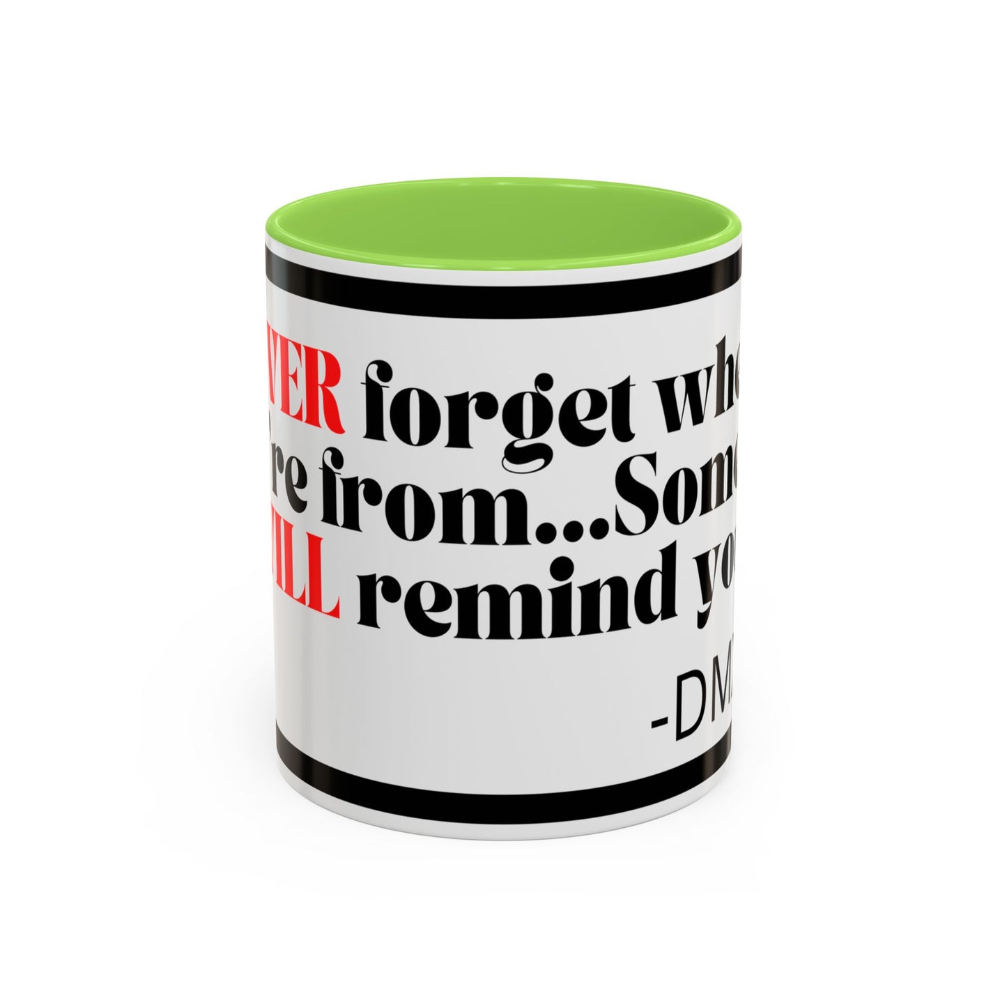 DMX Quote Coffee Mug – "Never Forget Where You Came From" 11oz