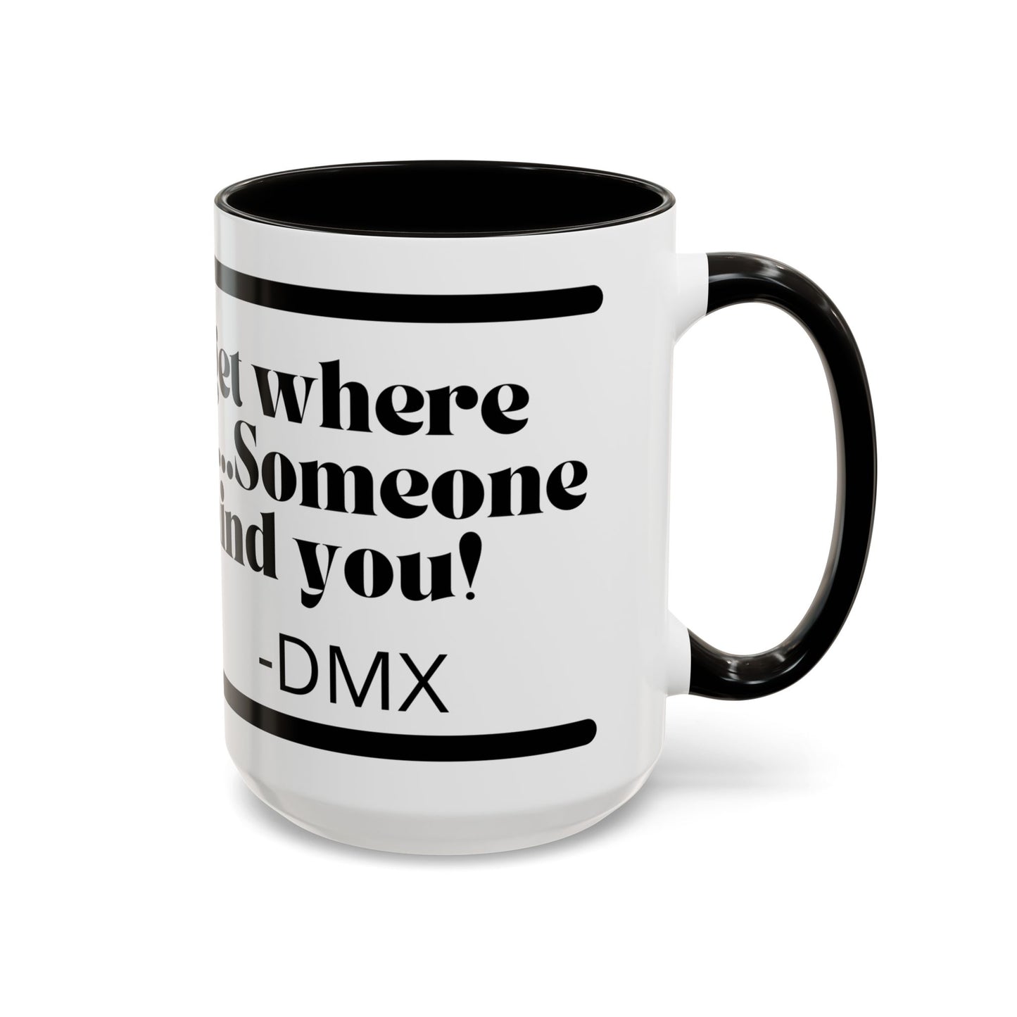 DMX Quote Coffee Mug – "Never Forget Where You Came From" 11oz