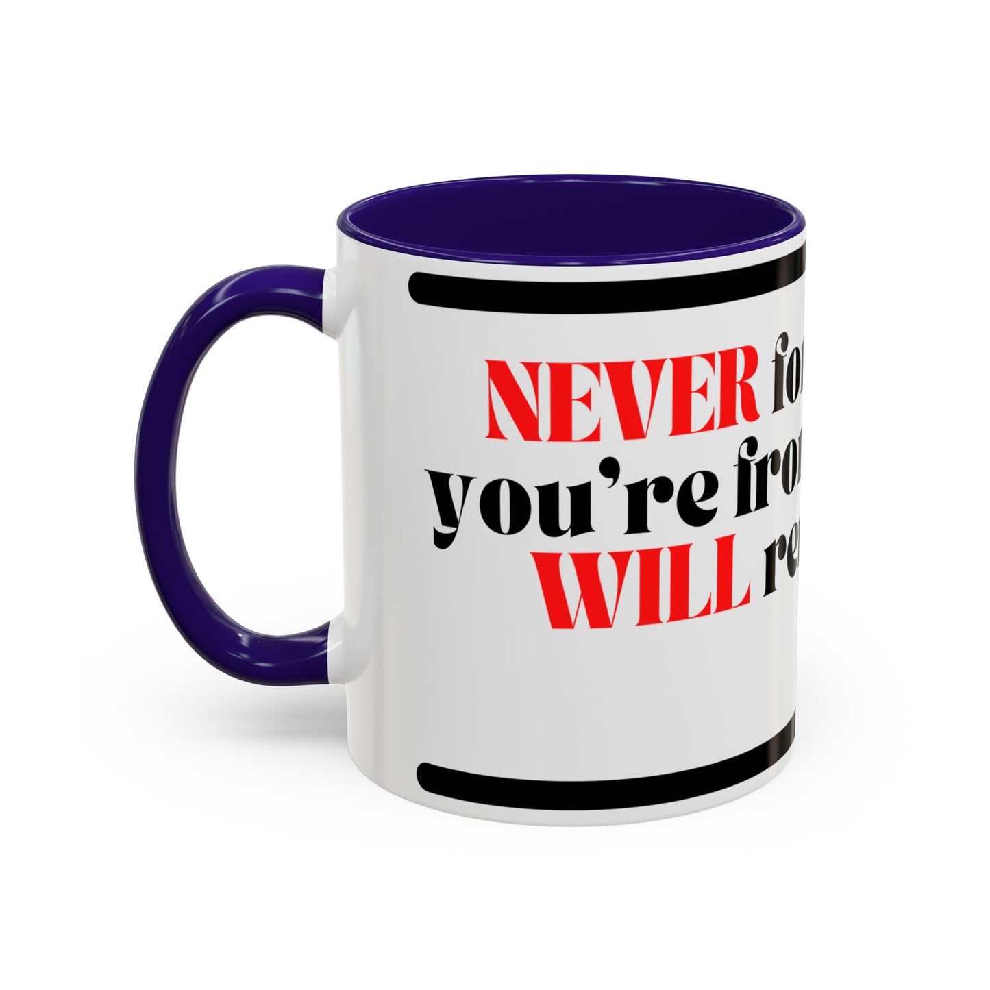 DMX Quote Coffee Mug – "Never Forget Where You Came From" 11oz