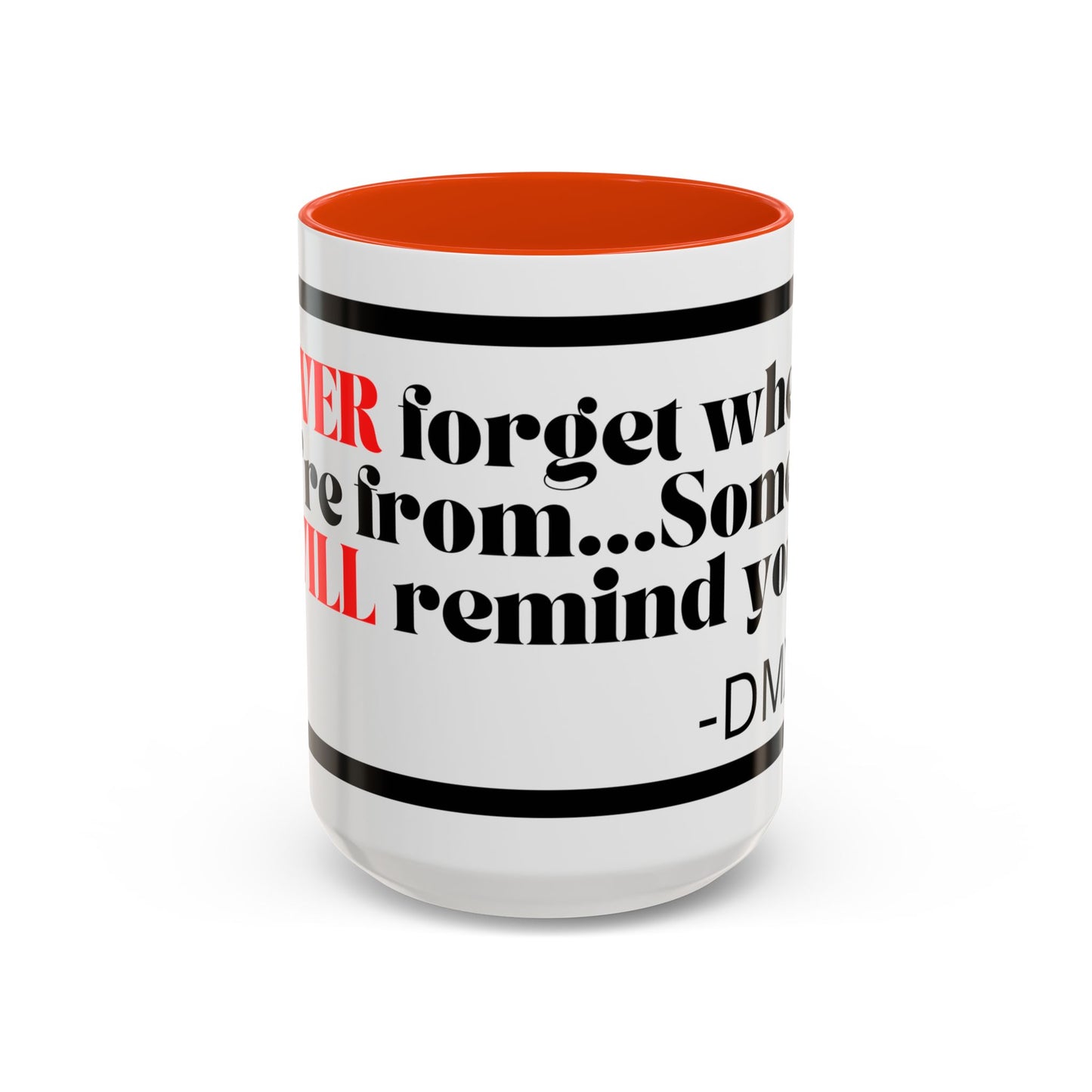 DMX Quote Coffee Mug – "Never Forget Where You Came From" 11oz
