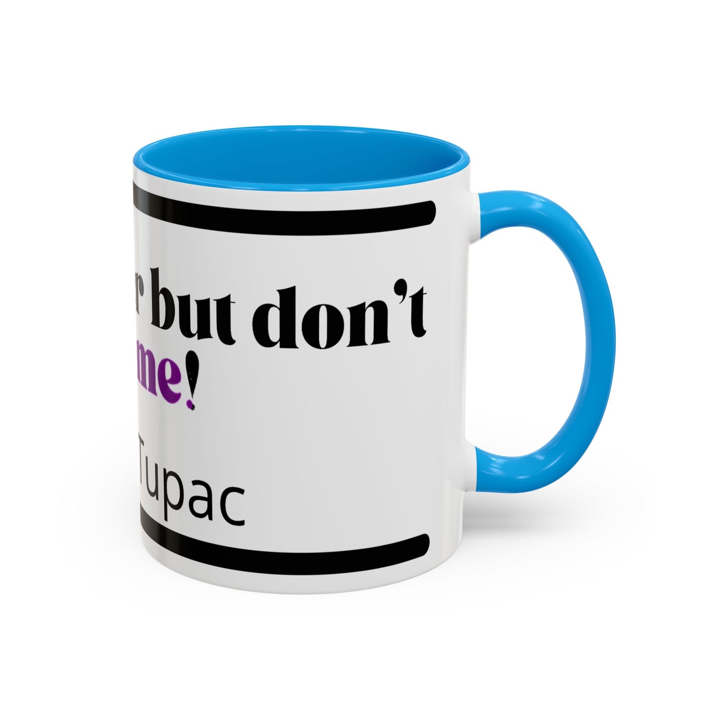 HipHopPac Quote Mug — "I’m a killer but don’t push me!" Color Accent Coffee Mug (11oz)