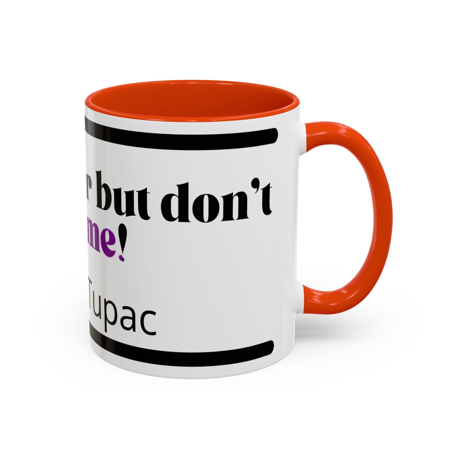 HipHopPac Quote Mug — "I’m a killer but don’t push me!" Color Accent Coffee Mug (11oz)