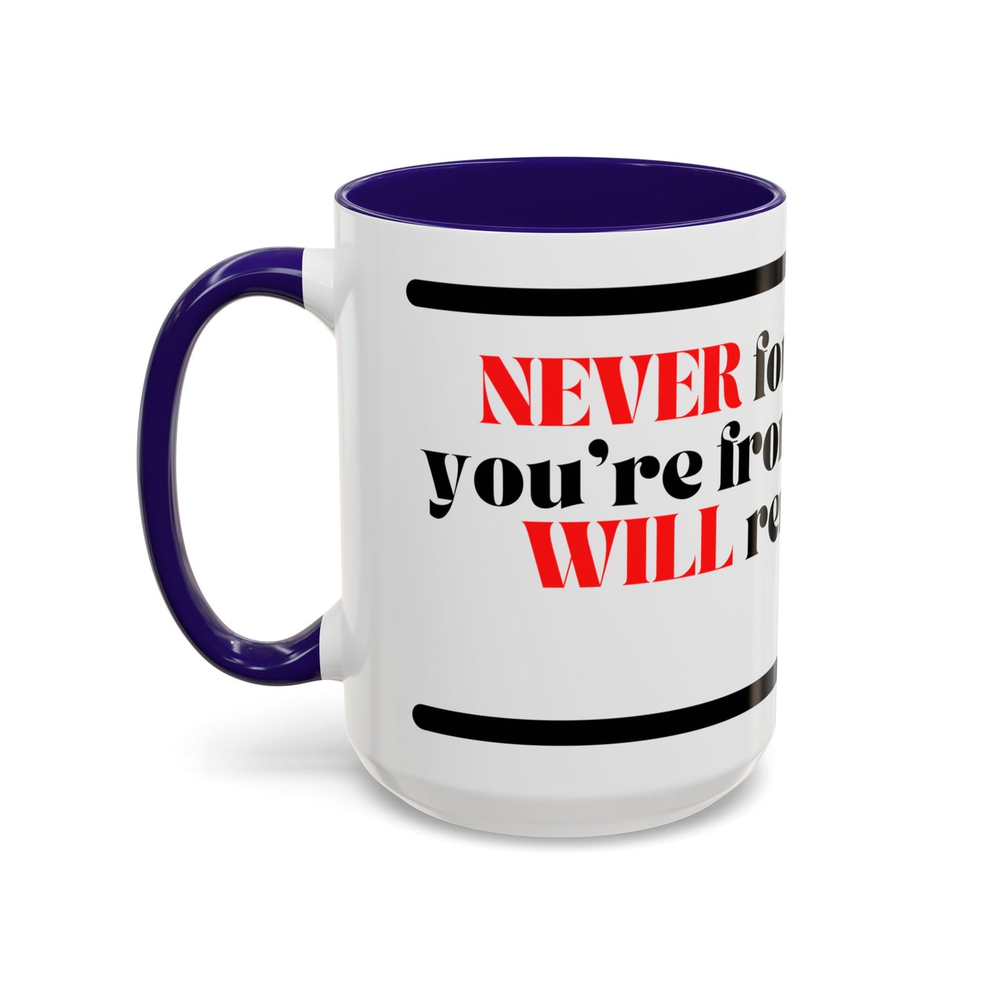 DMX Quote Coffee Mug – "Never Forget Where You Came From" 11oz