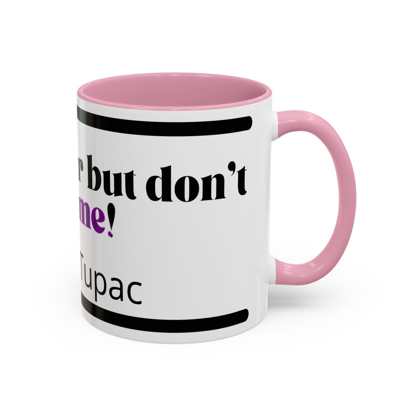 HipHopPac Quote Mug — "I’m a killer but don’t push me!" Color Accent Coffee Mug (11oz)