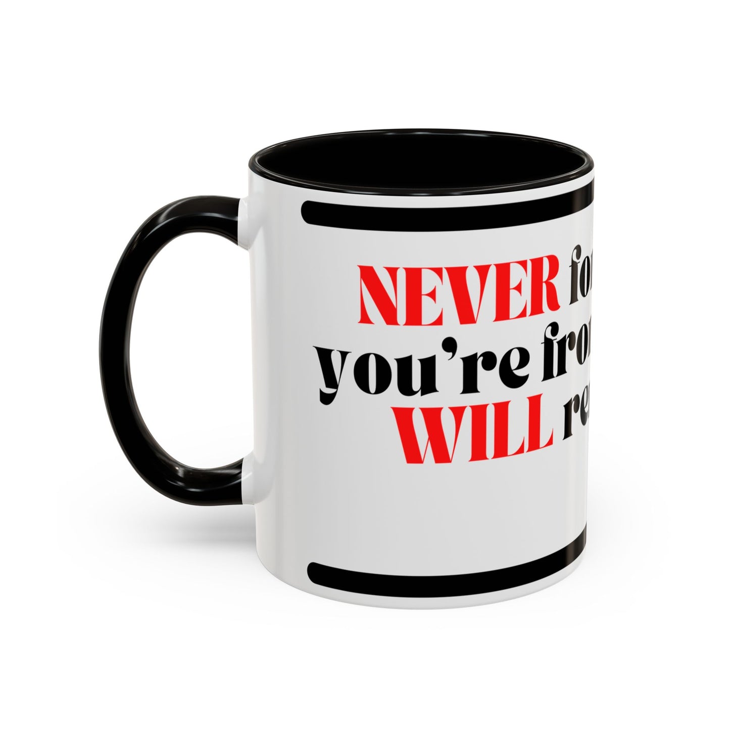 DMX Quote Coffee Mug – "Never Forget Where You Came From" 11oz