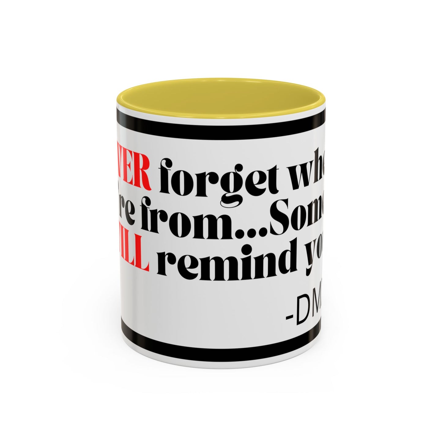 DMX Quote Coffee Mug – "Never Forget Where You Came From" 11oz