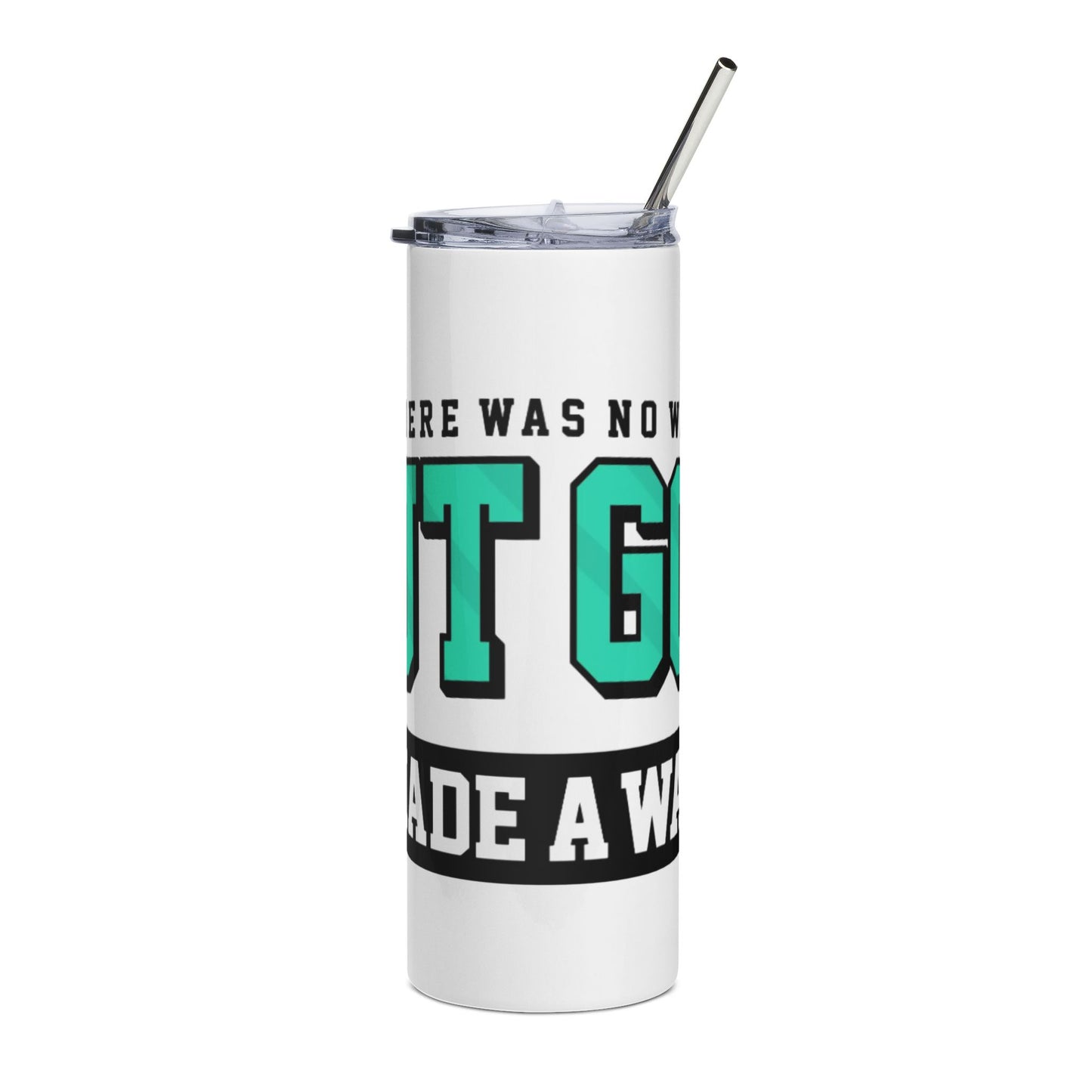 There Was No Way But God Made a Way 20oz Tumbler