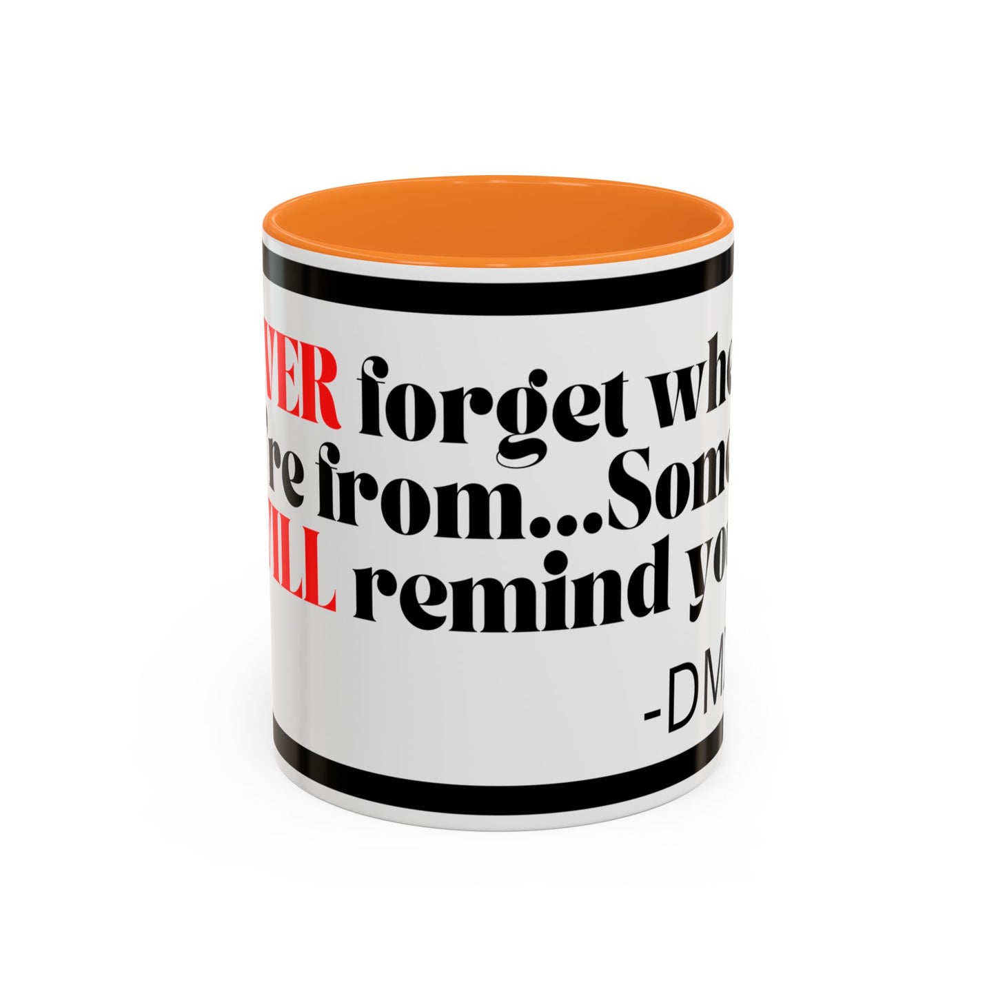 DMX Quote Coffee Mug – "Never Forget Where You Came From" 11oz