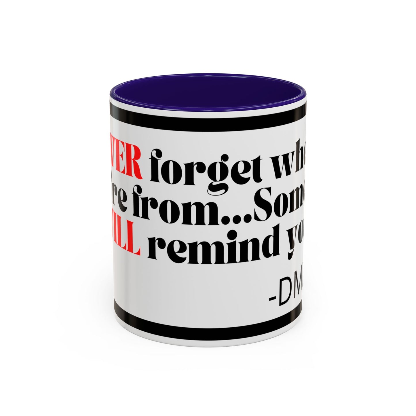DMX Quote Coffee Mug – "Never Forget Where You Came From" 11oz