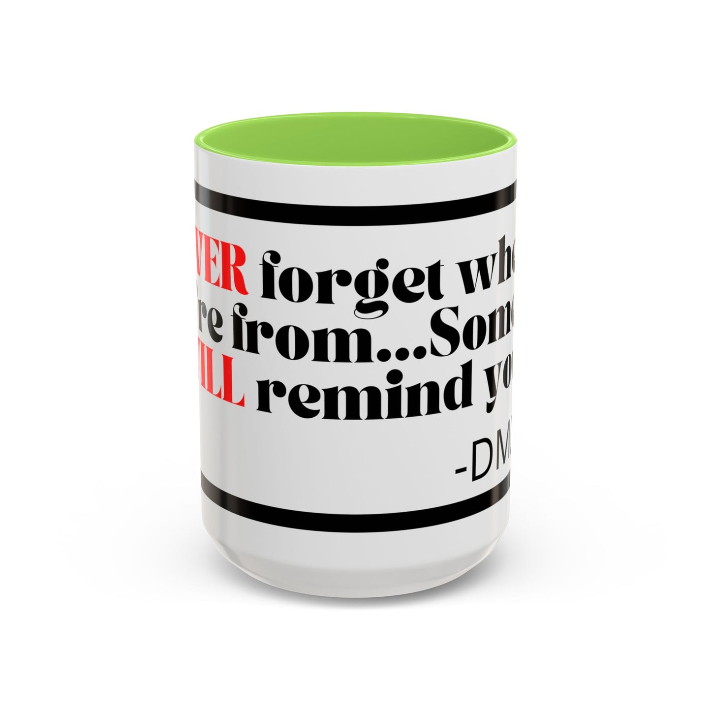 DMX Quote Coffee Mug – "Never Forget Where You Came From" 11oz