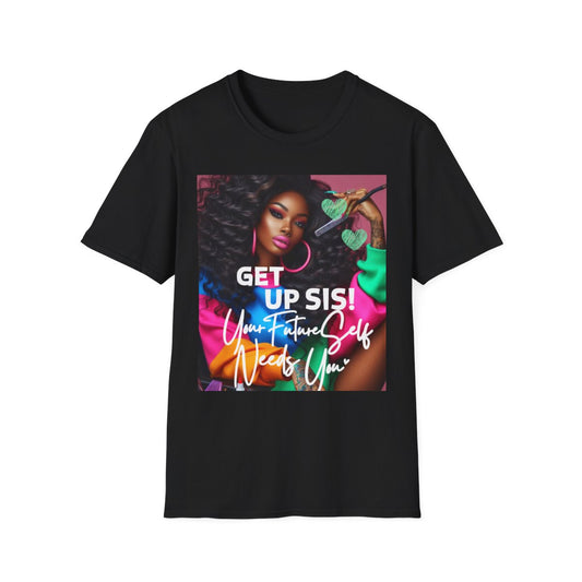 Get Up Sis T-Shirt