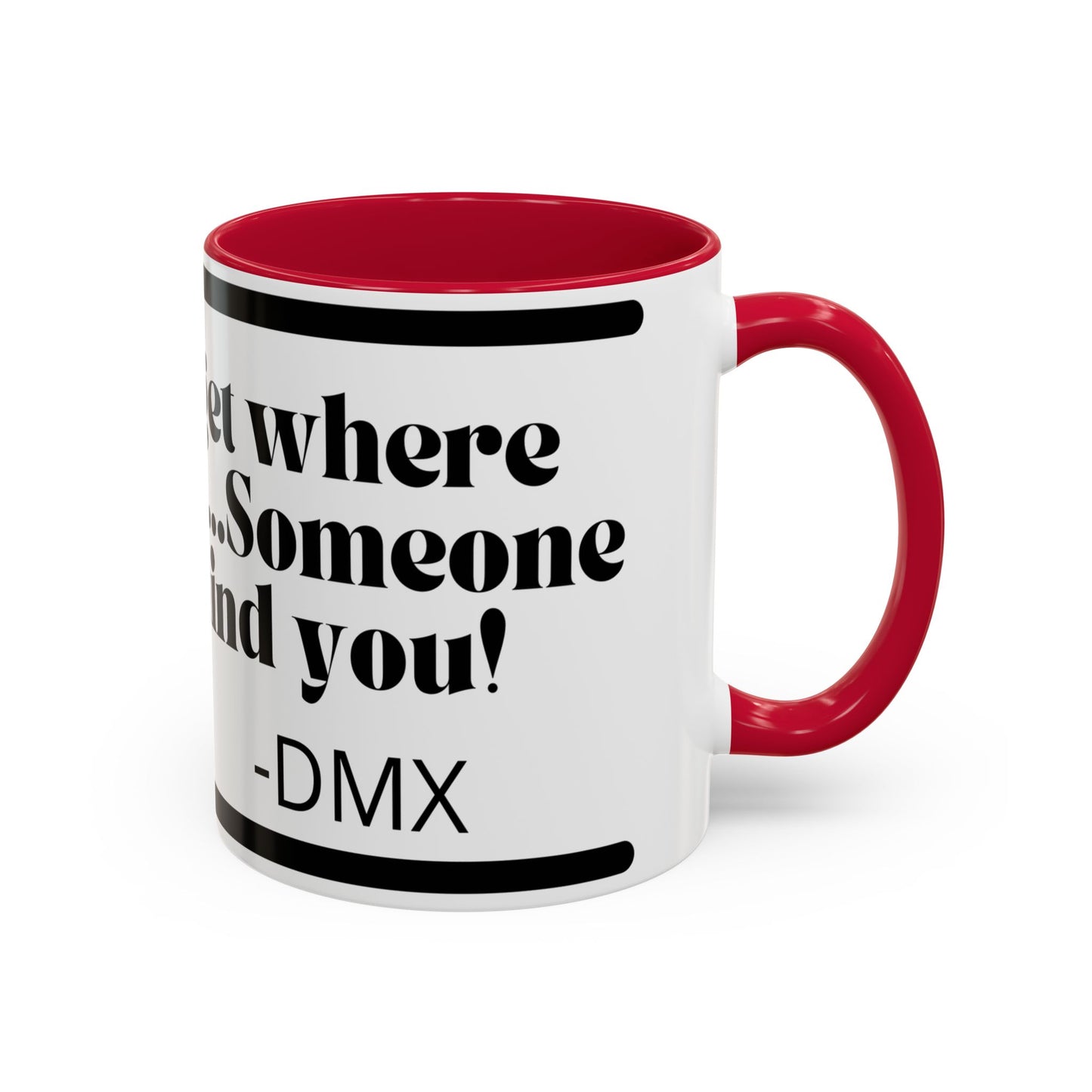 DMX Quote Coffee Mug – "Never Forget Where You Came From" 11oz