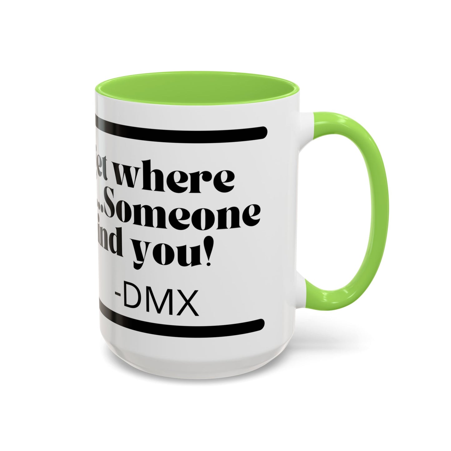 DMX Quote Coffee Mug – "Never Forget Where You Came From" 11oz