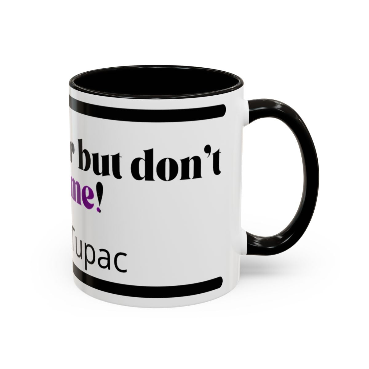 HipHopPac Quote Mug — "I’m a killer but don’t push me!" Color Accent Coffee Mug (11oz)