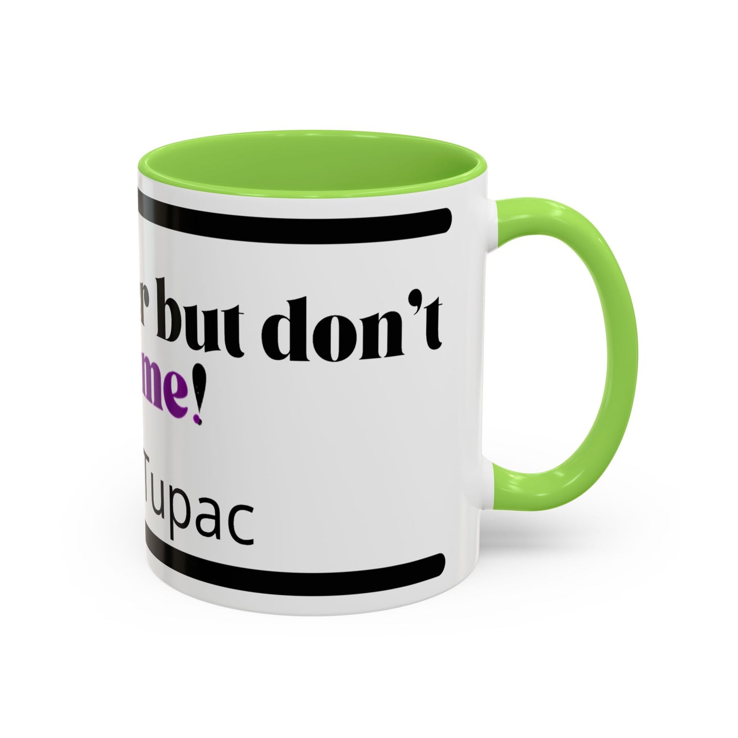 HipHopPac Quote Mug — "I’m a killer but don’t push me!" Color Accent Coffee Mug (11oz)