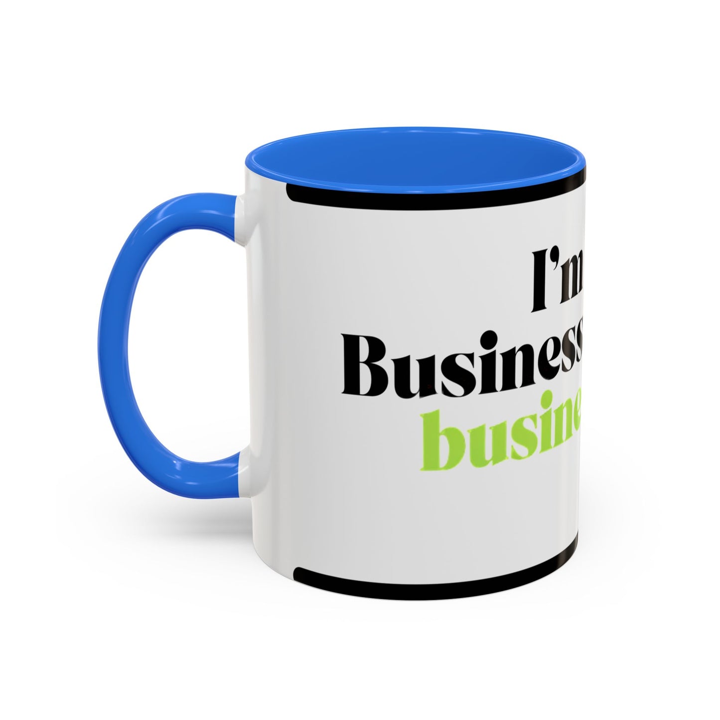 Mug — "I’m Not a Businessman, I’m a Business, Man!" Inspirational Jay-Z Quote Coffee Mug