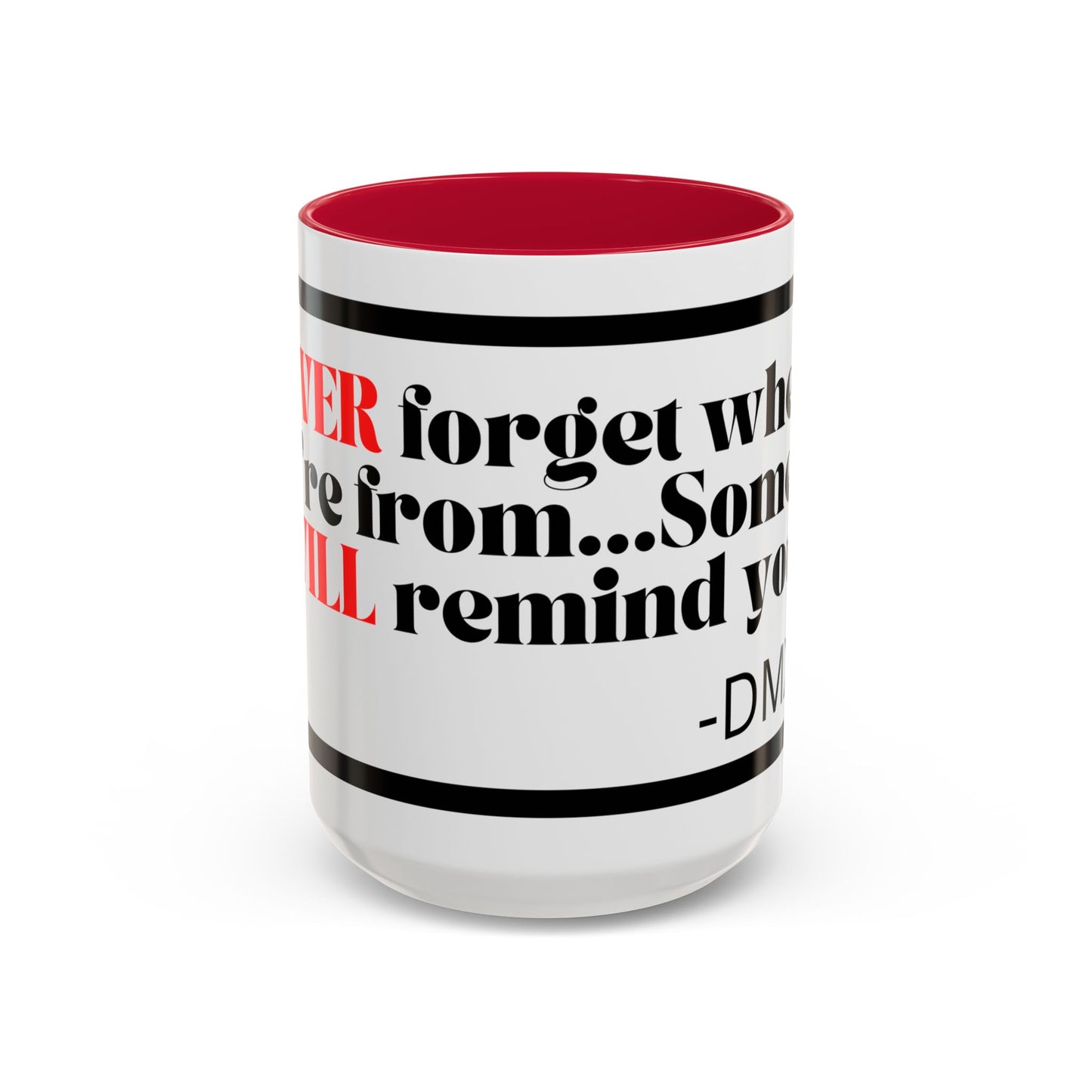 DMX Quote Coffee Mug – "Never Forget Where You Came From" 11oz