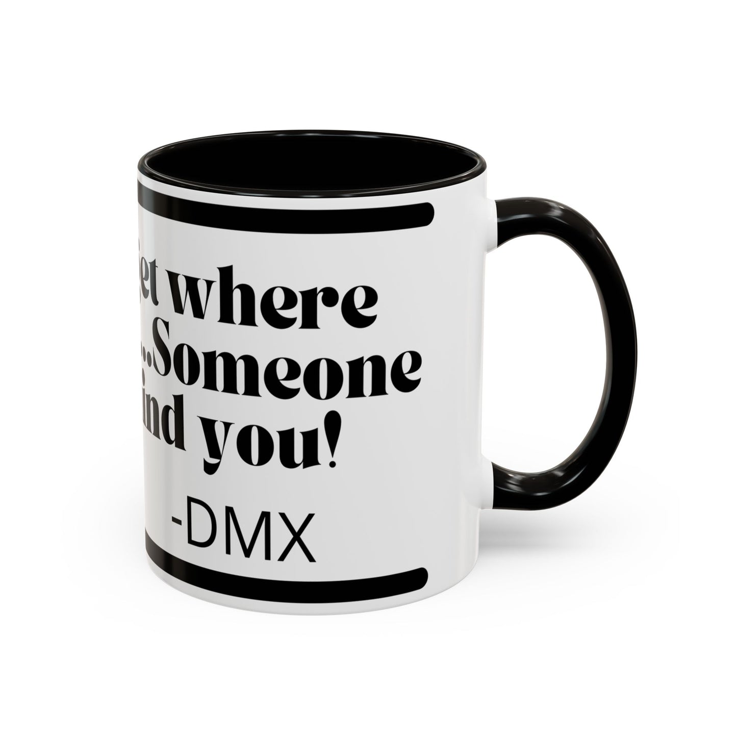 DMX Quote Coffee Mug – "Never Forget Where You Came From" 11oz