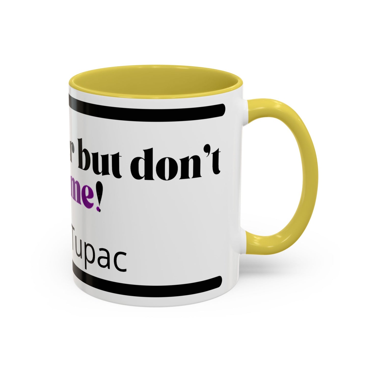 HipHopPac Quote Mug — "I’m a killer but don’t push me!" Color Accent Coffee Mug (11oz)