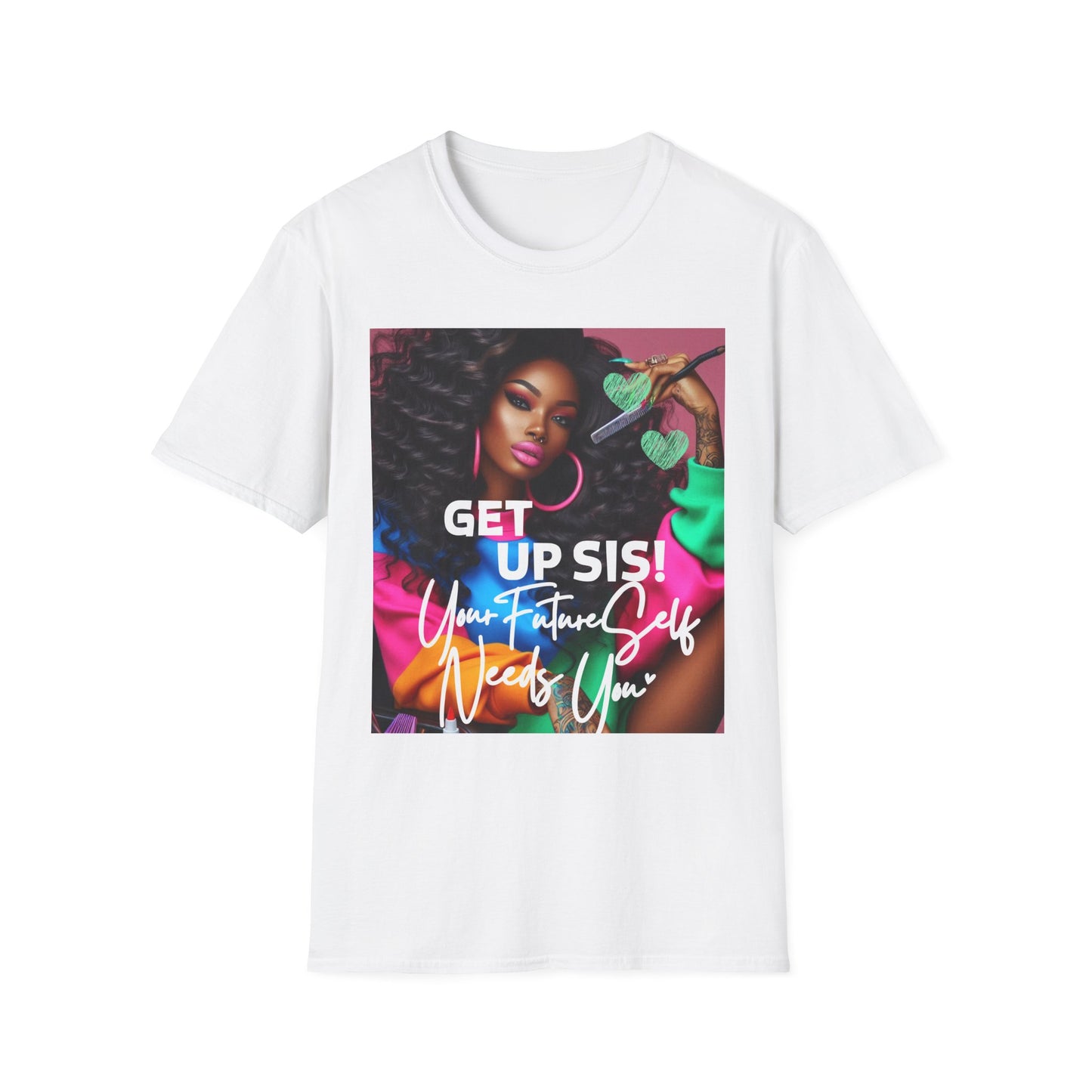Get Up Sis! Inspirational Graphic T-Shirt – Your Future Self Needs You