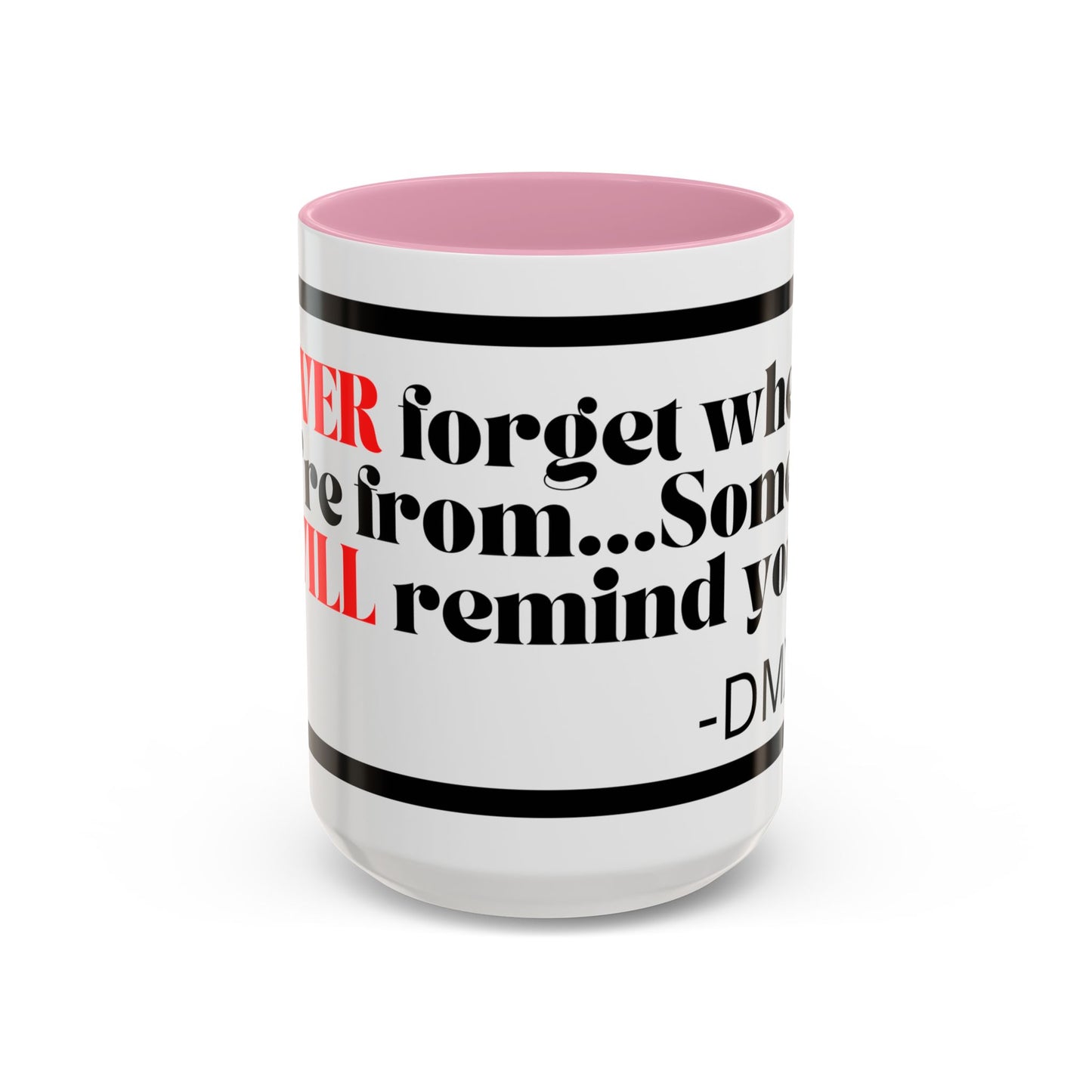 DMX Quote Coffee Mug – "Never Forget Where You Came From" 11oz