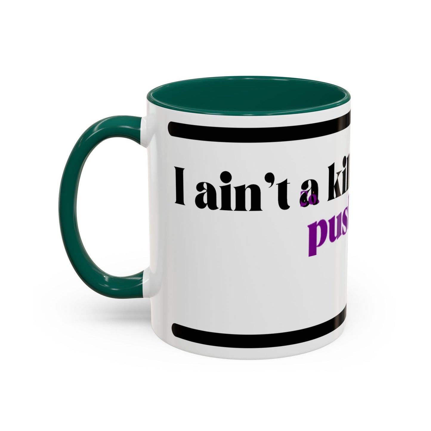 HipHopPac Quote Mug — "I’m a killer but don’t push me!" Color Accent Coffee Mug (11oz)