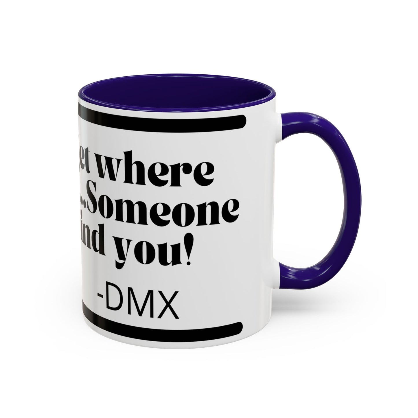 DMX Quote Coffee Mug – "Never Forget Where You Came From" 11oz