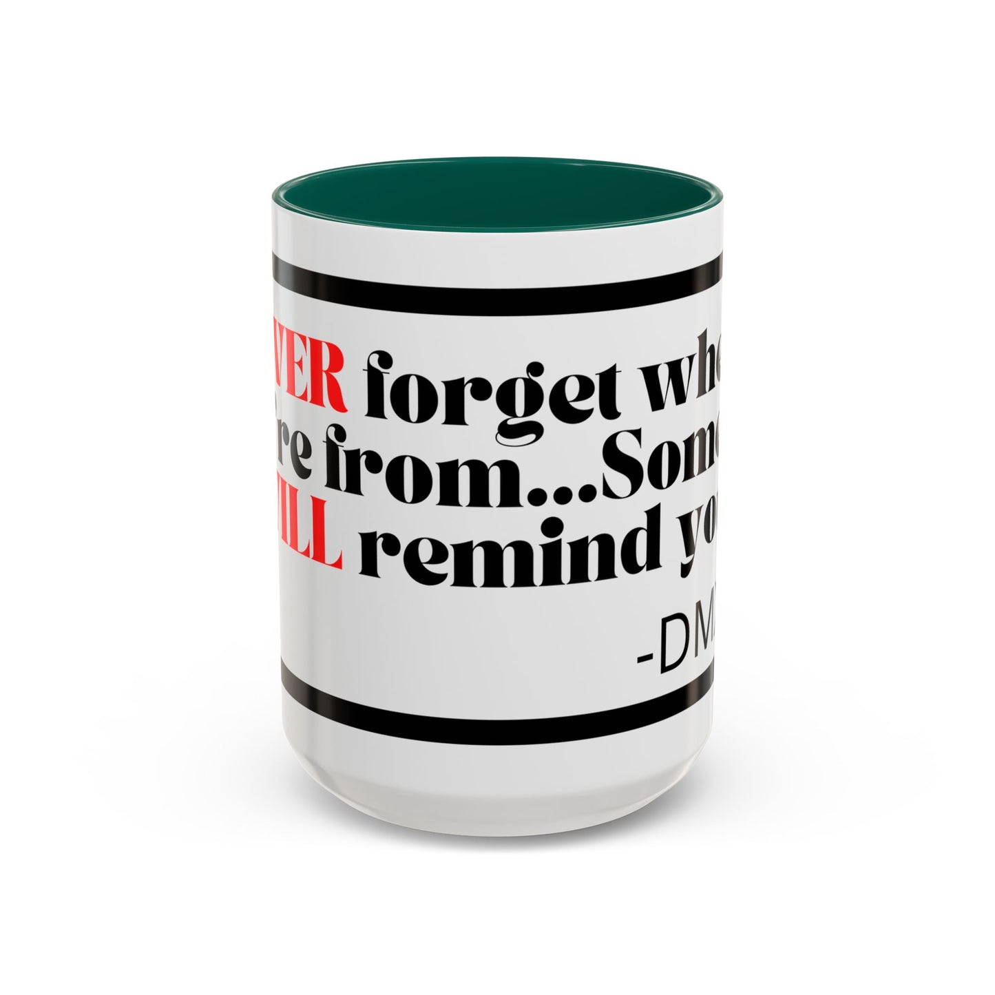 DMX Quote Coffee Mug – "Never Forget Where You Came From" 11oz