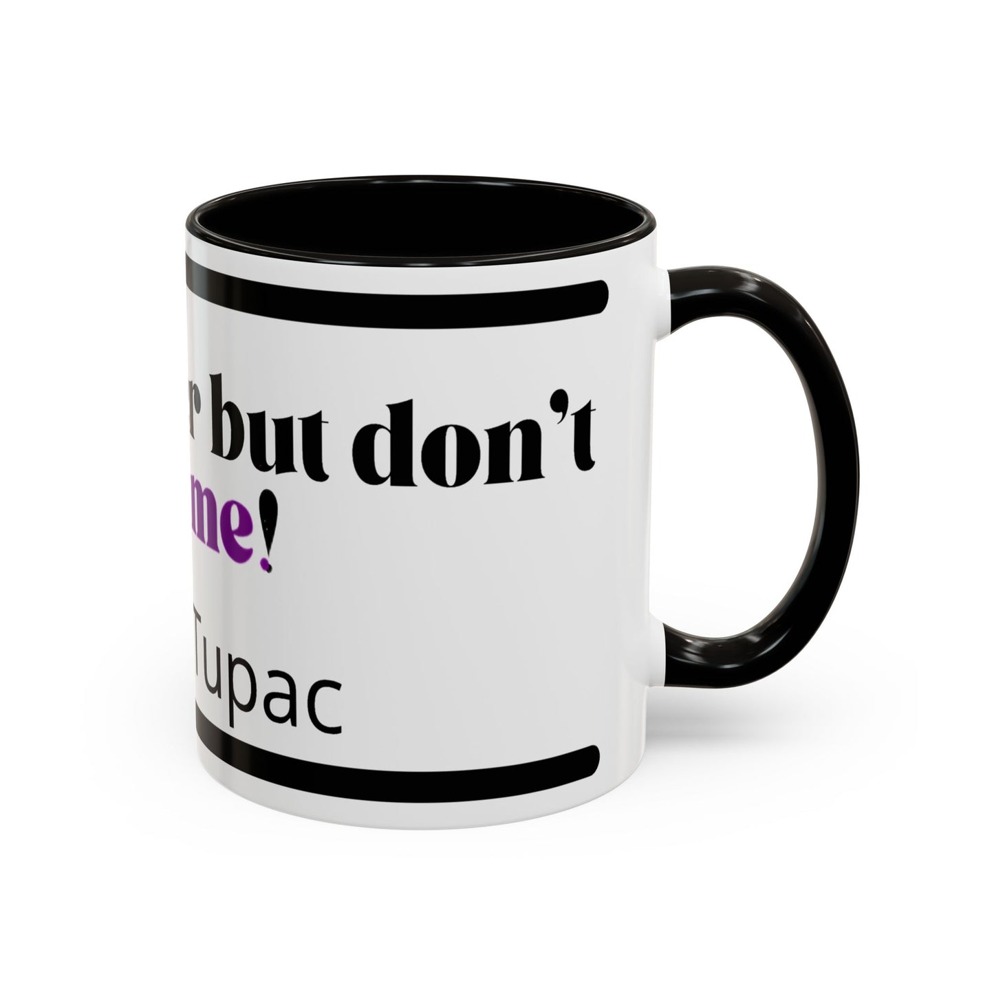HipHopPac Quote Mug — "I’m a killer but don’t push me!" Color Accent Coffee Mug (11oz)