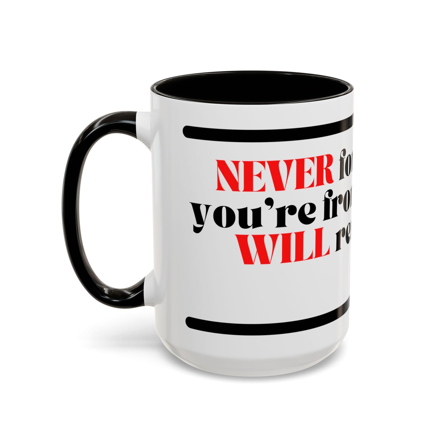 DMX Quote Coffee Mug – "Never Forget Where You Came From" 11oz
