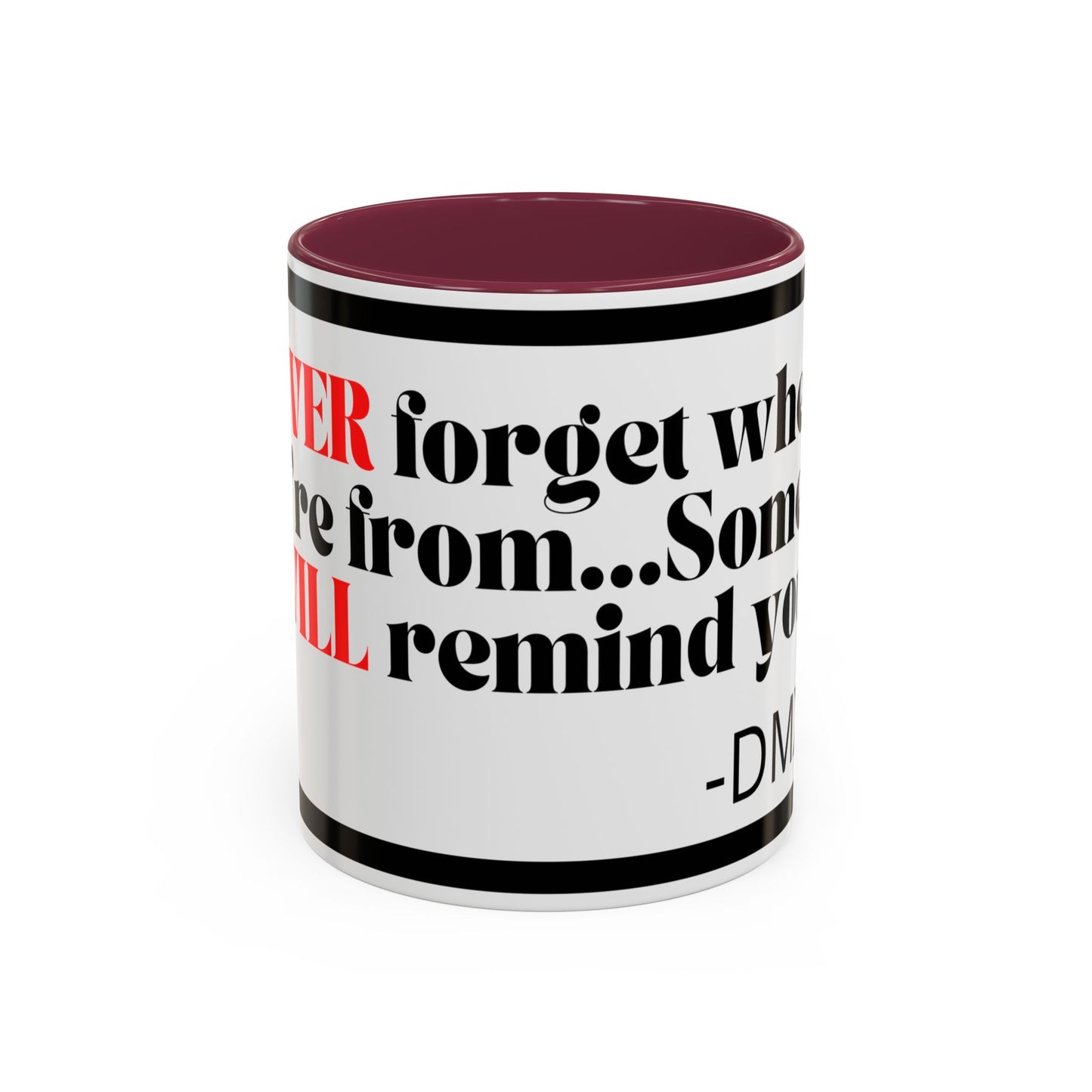 DMX Quote Coffee Mug – "Never Forget Where You Came From" 11oz