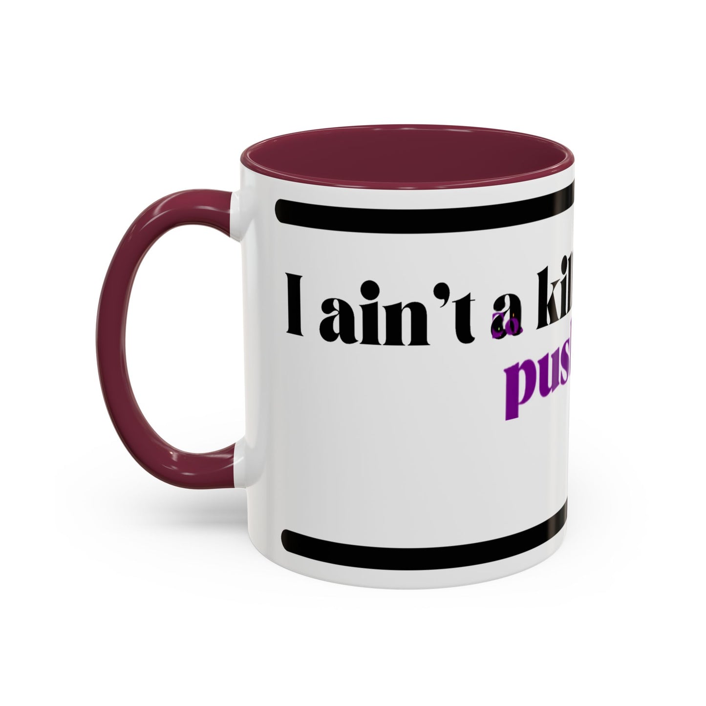 HipHopPac Quote Mug — "I’m a killer but don’t push me!" Color Accent Coffee Mug (11oz)