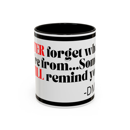 DMX Quote Coffee Mug – "Never Forget Where You Came From" 11oz
