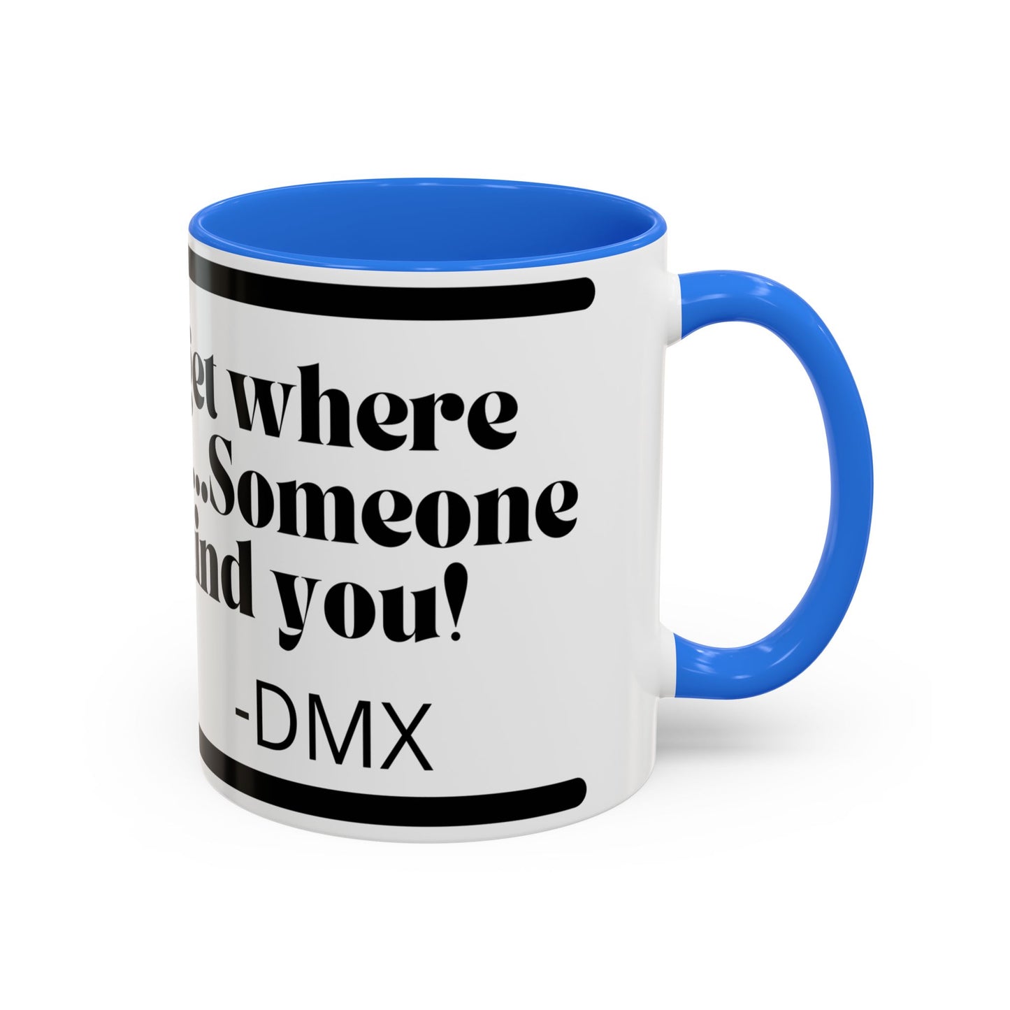 DMX Quote Coffee Mug – "Never Forget Where You Came From" 11oz