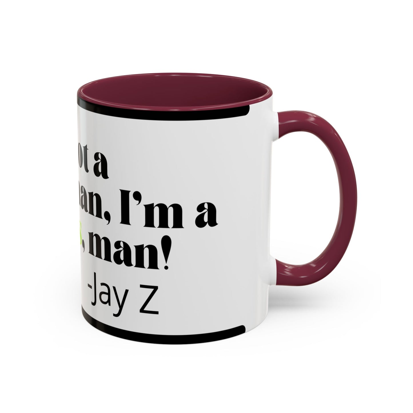 Mug — "I’m Not a Businessman, I’m a Business, Man!" Inspirational Jay-Z Quote Coffee Mug