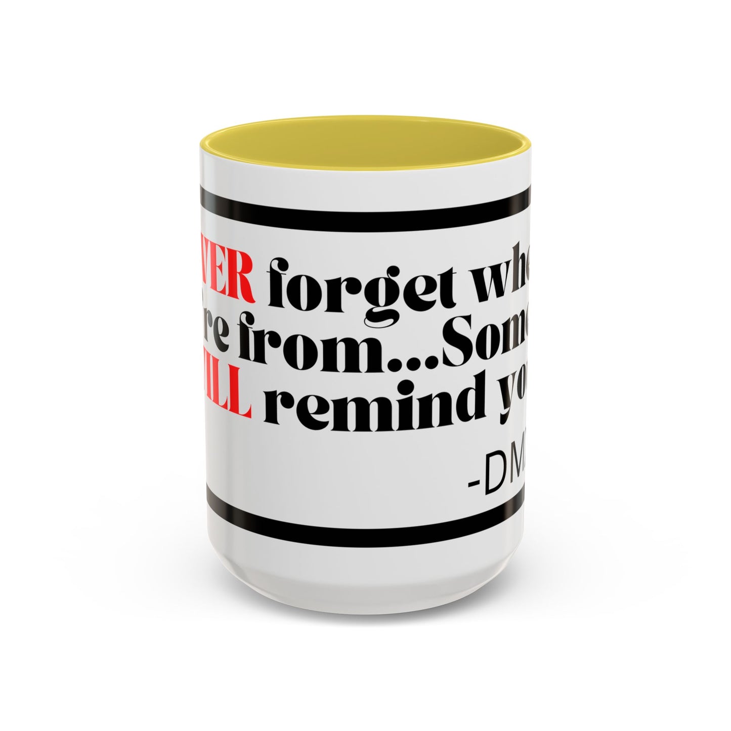 DMX Quote Coffee Mug – "Never Forget Where You Came From" 11oz