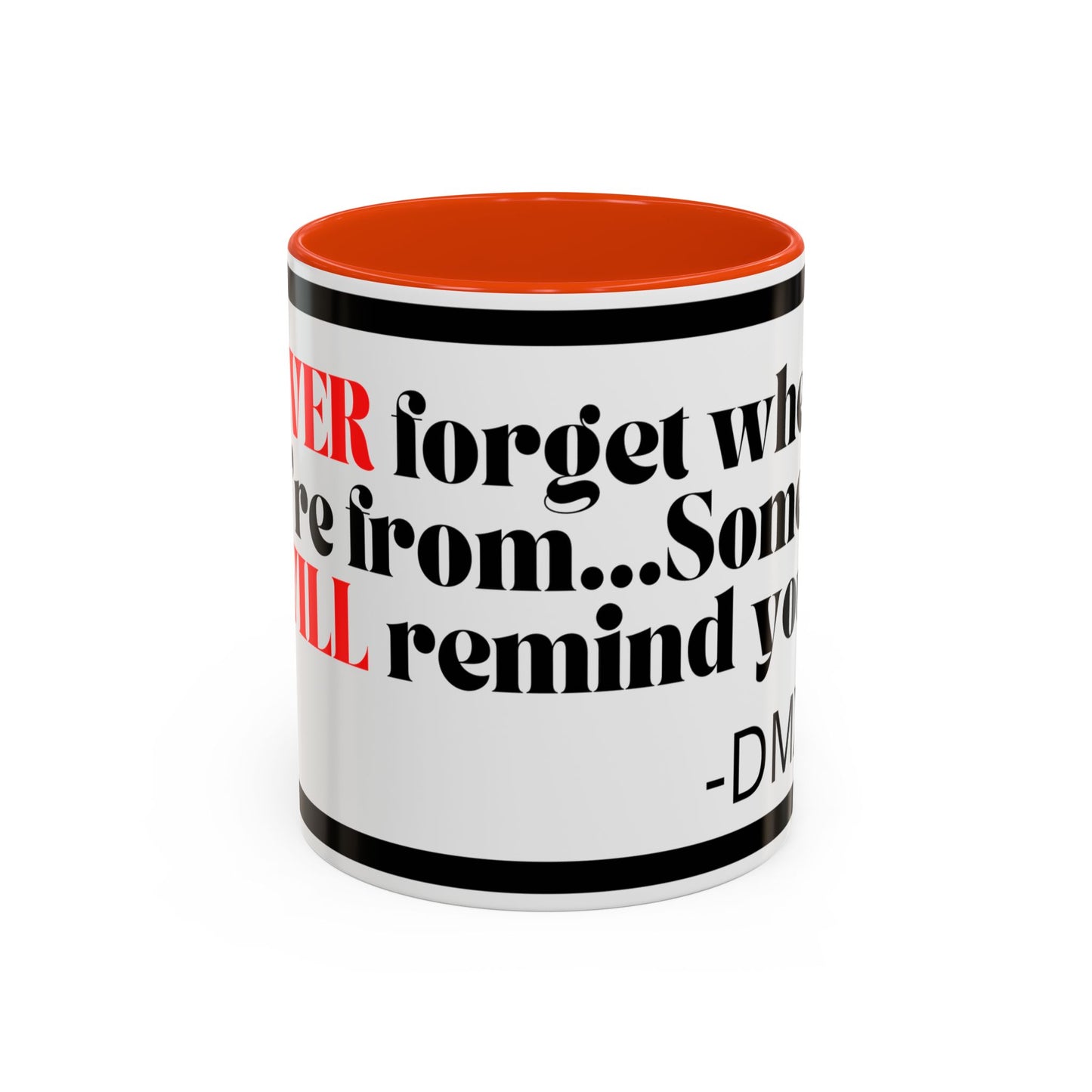 DMX Quote Coffee Mug – "Never Forget Where You Came From" 11oz