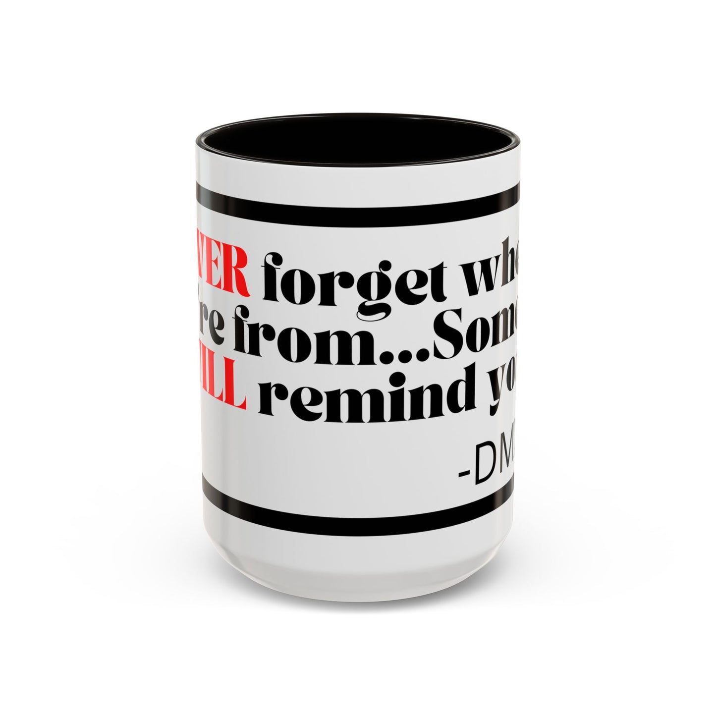 DMX Quote Coffee Mug – "Never Forget Where You Came From" 11oz