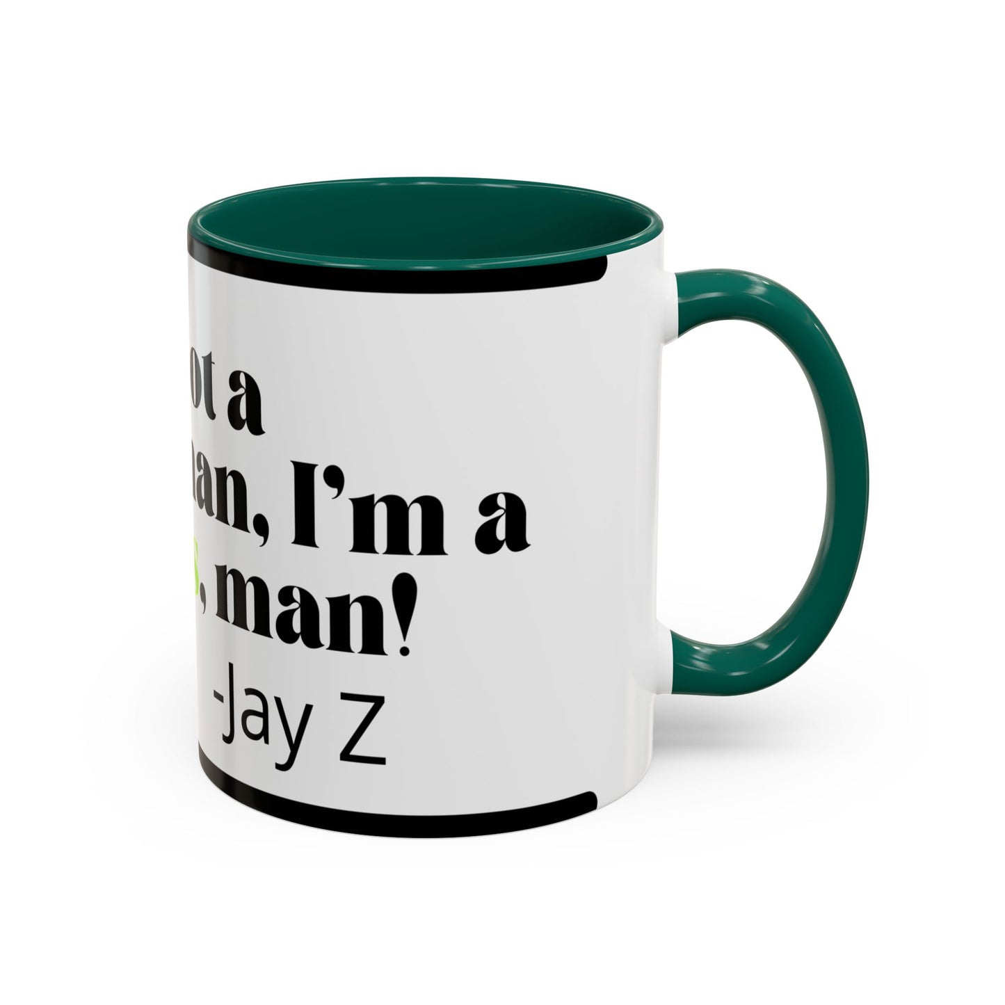 Mug — "I’m Not a Businessman, I’m a Business, Man!" Inspirational Jay-Z Quote Coffee Mug