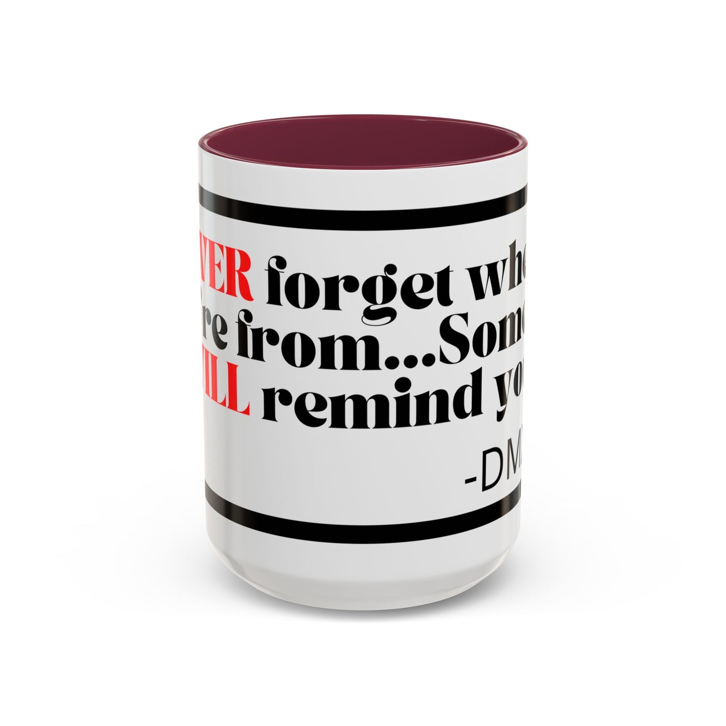 DMX Quote Coffee Mug – "Never Forget Where You Came From" 11oz